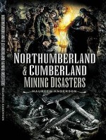 Northumberland and Cumberland Mining Disasters - Maureen Anderson