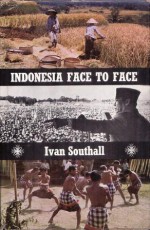 Indonesia Face to Face - Ivan Southall