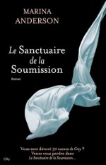 Le sanctuaire de la soumission (French Edition) - Marina Anderson, Benoîte Dauvergne