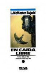 En caída libre - Lois McMaster Bujold, Claudia Martínez