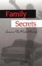 Family Secrets - Laura DeHart Young