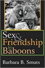 Sex and Friendship in Baboons - Barbara Smuts