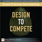 Design to Compete - Deepa Prahalad, Ravi Sawhney