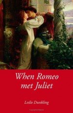 When Romeo Met Juliet - Leslie Dunkling