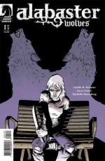 Alabaster: Wolves #1 - Caitlín R. Kiernan, Steve Lieber, Rachelle Rosenberg