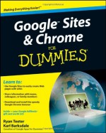 Google Sites & Chrome for Dummies - Ryan Teeter, Karl Barksdale