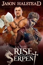 Rise of the Serpent (Serpent's War Book 2) - Jason Halstead