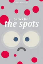 Patrick had the Spots (RubbishBooks.com) - Matthew Ryan