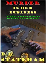 Murder is Our Business - B.R. Stateham, Javier Carmona