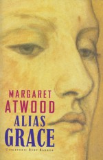 Alias Grace - Gerda Baardman, Tjadine Stheeman, Margaret Atwood