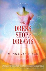 By Menna van Praag The Dress Shop of Dreams: A Novel [Paperback] - Menna van Praag