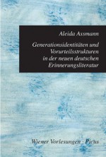 Generationsidentitäten und Vorurteilsstrukturen in der neuen deutschen Erinnerungsliteratur (German Edition) - Aleida Assmann