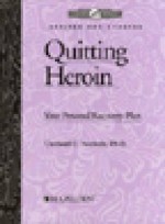 Quitting Heroin Workbook: Your Personal Recovery Plan (Revised) - Cardwell C. Nuckols