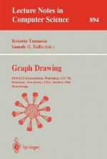 Graph Drawing: Dimacs International Workshop, Gd '94, Princeton, New Jersey, Usa, October 10 12, 1994: Proceedings - Roberto Tamassia