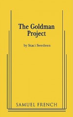 Goldman Project, The - Staci Swedeen