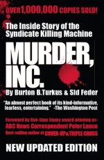 Murder, Inc. The Inside Story of The Syndicate Killing Machine - Burton B. Turkus, Sid Feder, Peter Lance