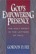 Gods Empowering Presence - Gordon D. Fee