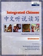 Integrated Chinese: Workbook Level 1, Part 1: Simplified Characters - Tao-Chung Yao, Yuehua Liu, Nyan-Ping Bi