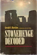 Stonehenge Decoded - Gerald S. Hawkins, John B. White