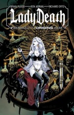 Lady Death: Origins Volume 1 - Brian Pulido, Ron Adrian, Richard Ortiz