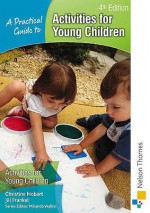 A Practical Guide To Activities For Young Children - Jill Frankel, Christine Hobart, Miranda Walker