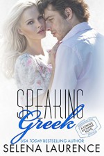 Speaking Greek (Foreign Exchange Series Book 1) - Selena Laurence