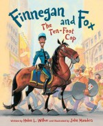 Finnegan and Fox: The Ten-Foot Cop - Helen L. Wilbur, John Manders