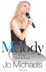 Melody: Book Four of the Mystic Series (Volume 4) - Jo Michaels