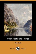 When Hearts Are Trumps - Tom Hall