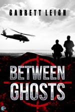 Between Ghosts - Garrett Leigh