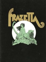 Frank Frazetta the Living Legend - Frank Frazetta