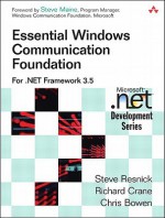 Essential Windows Communication Foundation (Wcf) - Steve Resnick, Chris Bowen