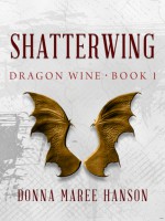 Shatterwing - Donna Maree Hanson