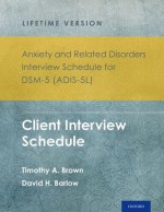 Anxiety and Related Disorders Interview Schedule for Dsm-5(r) (Adis-5l) - Lifetime Version: Client Interview Schedule 5-Copy Set - Timothy A. Brown, David H. Barlow