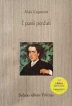 I passi perduti - Alejo Carpentier, Angelo Morino