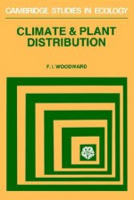 Climate and Plant Distribution - F. Ian Woodward, H. John B. Birks, J.A. Wiens