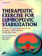 Therapeutic Exercise For Lumbopelvic Stabilization: A Motor Control Approach For The Treatment And Prevention Of Low Back Pain - Carolyn Richardson