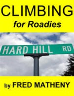 Climbing for Roadies - Fred Matheny