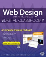 Web Design with HTML and CSS Digital Classroom - AGI Creative Team, Jennifer Smith, Jeremy Osborn