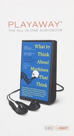 What to Think about Machines That Think: Today's Leading Thinkers on the Age of Machine Intelligence - Brockman John