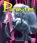 Parasites: Latching on to a Free Lunch - Paul Fleisher