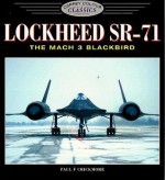 Lockheed Sr-71: The Mach 3 Blackbird - Paul F. Crickmore