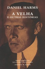 A velha e outras histórias - Daniil Harms