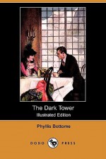 The Dark Tower - Phyllis Bottome, J. H. Gardner Soper