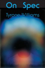 On Spec - Tyrone Williams