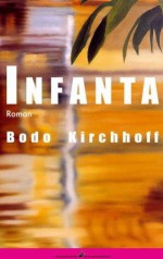 Infanta (German Edition) - Bodo Kirchhoff