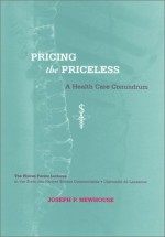 Pricing the Priceless: A Health Care Conundrum - Joseph P. Newhouse