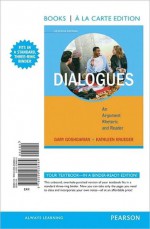 Dialogues: An Argument Rhetoric and Reader, Books a la Carte Edition - Gary J Goshgarian, Kathleen Krueger