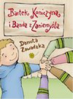 Bartek Koniczyna i banda z Zaniemyśla - Danuta Zawadzka