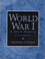 World War I: A Short History (2nd Edition) - Michael J. Lyons